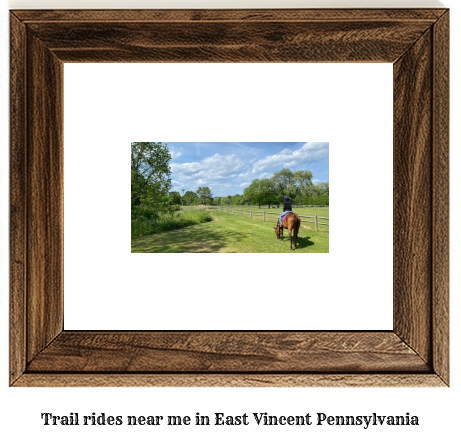 trail rides near me in East Vincent, Pennsylvania